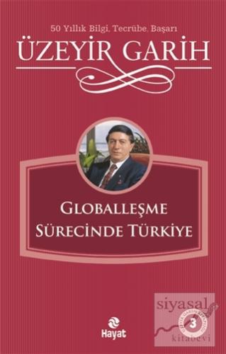 Globalleşme Sürecinde Türkiye Üzeyir Garih
