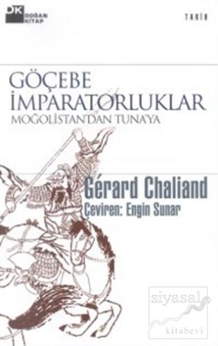 Göçebe İmparatorluklar Moğolistan'dan Tuna'ya (Ciltli) Gerard Chaliand