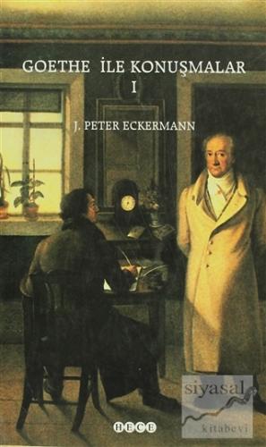 Goethe ile Konuşmalar 1 Johann Peter Eckermann