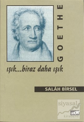 Goethe: Işık... Biraz Daha Işık Salah Birsel
