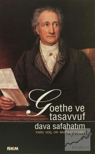 Goethe ve Tasavvuf - Dava Safahatım Bayram Yılmaz