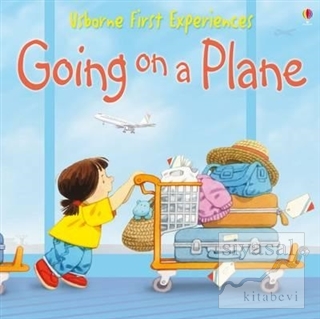 Going On a Plane - Usborne First Experiences Anna Civardi