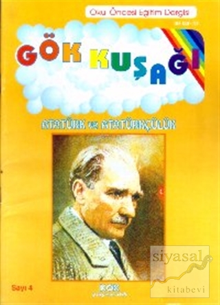 Gökkuşağı Sayı:4 Atatürk ve Atatürkçülük Okul Öncesi Eğitim Dergisi Ne