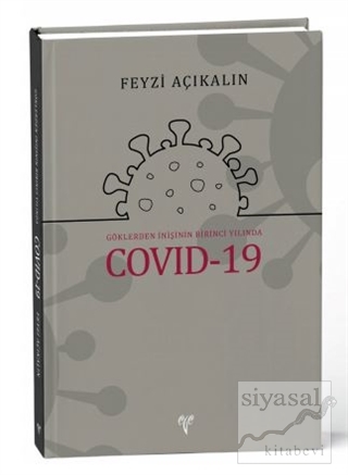 Göklerden İnişinin Birinci Yılında COVID-19 Feyzi Açıkalın
