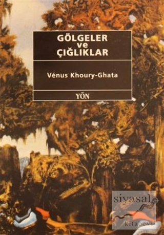 Gölgeler ve Çığlıklar Venus Khoury - Ghata