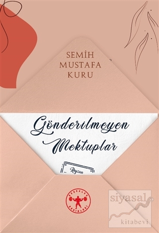 Gönderilmeyen Mektuplar ve Şiirler Semih Mustafa Kuru