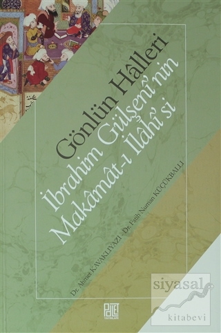 Gönlün Halleri - İbrahim Gülşeni'nin Makamat-ı İlahisi'si Ahmet Kavakl