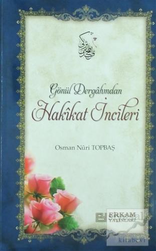 Gönül Dergahından Hakikat İncileri (Ciltli) Osman Nuri Topbaş