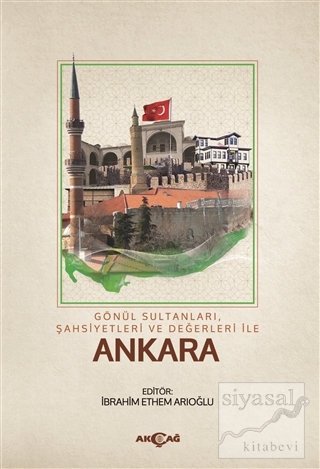 Gönül Sultanları Şahsiyetleri ve Değerleri ile Ankara İbrahim Ethem Ar