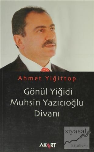 Gönül Yiğidi Muhsin Yazıcıoğlu Divanı Ahmet Yiğittop