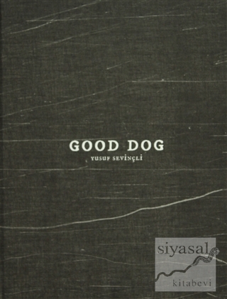 Good Dog (Ciltli) Yusuf Sevinçli
