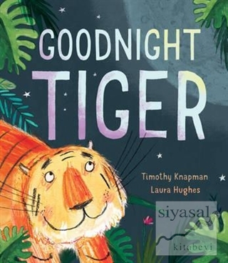 Goodnight Tiger Timothy Knapman