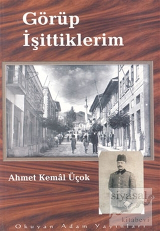 Görüp İşittiklerim 1931-1936 Ahmet Kemal Üçok