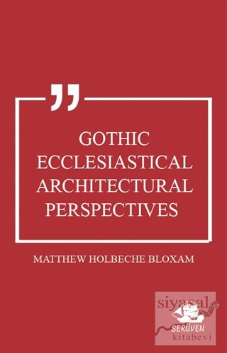 Gothic Ecclesiastical Architectural Perspectives Matthew Holbeche Blox