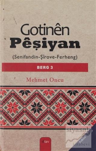 Gotinen Peşiyan - 3. Cilt (Ciltli) Mehmet Oncu