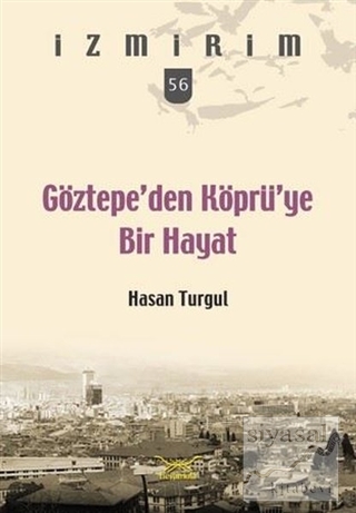 Göztepe'den Köprü'ye Bir Hayat Hasan Turgul