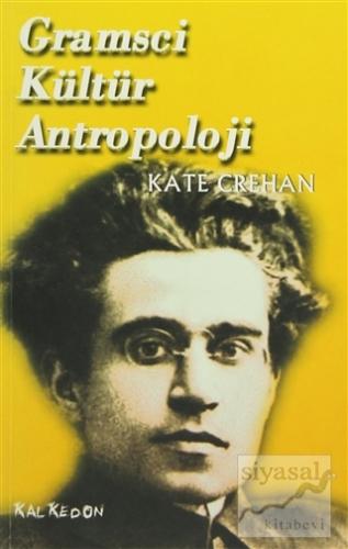 Gramsci Kültür Antropoloji Kate Crehan