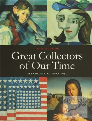 Great Collectors of Our Time (Ciltli) James Stourton