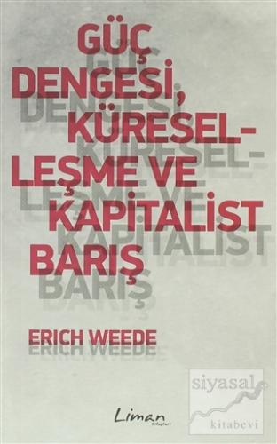 Güç Dengesi, Küreselleşme ve Kapitalist Barış Erich Weede
