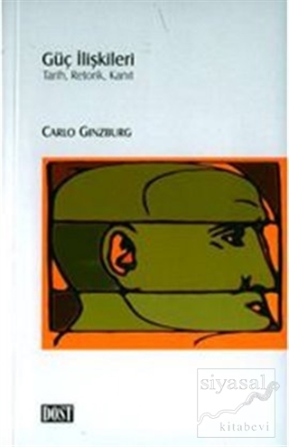 Güç İlişkileri Tarih, Retorik, Kanıt Carlo Ginzburg