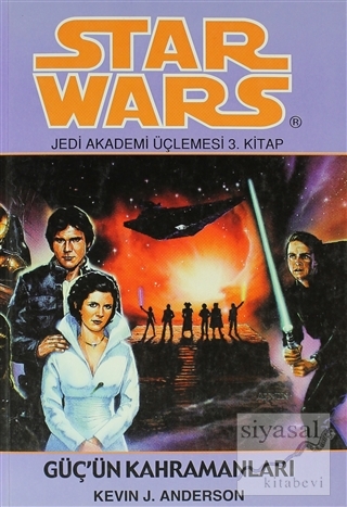 Güç'ün Kahramanları - Star Wars Jedi Akademisi Üçlemesi 3 Kevin J. And
