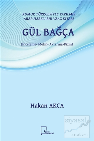 Gül Bağça - Kumuk Türkçesiyle Yazılmış Arap Harfli Bir Vaaz Kitabı Hak