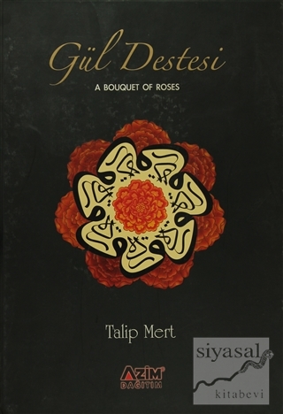 Gül Destesi - A Bouquet of Roses (Ciltli) Talip Mert