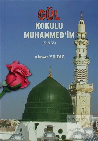 Gül Kokulu Muhammed'im (S.A.V.) Ahmet Yıldız