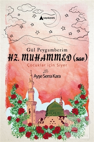 Gül Peygamberim Hz. Muhammed (sav) Ayşe Serra Kara