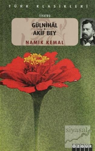 Gülnihal - Akif Bey Namık Kemal