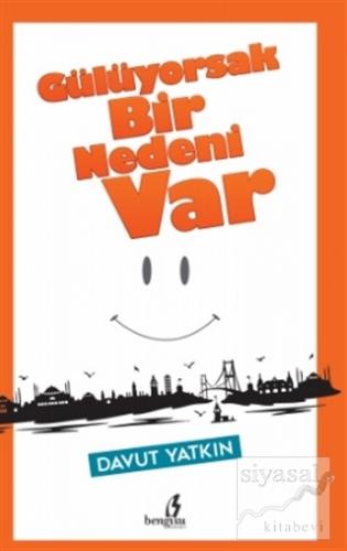 Gülüyorsak Bir Nedeni Var