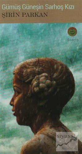 Gümüş Güneşin Sarhoş Kızı