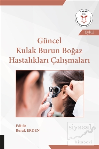 Güncel Kulak Burun Boğaz Hastalıkları Çalışmaları