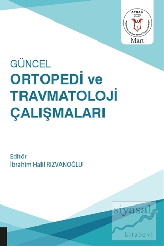 Güncel Ortopedi ve Travmatoloji Çalışmaları İbrahim Halil Rızvanoğlu