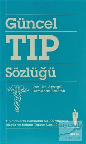 Güncel Tıp Sözlüğü Ayşegül Demirhan Erdemir