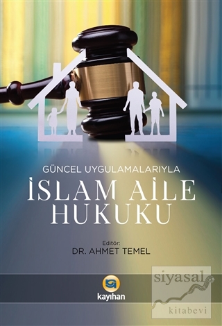 Güncel Uygulamalarıyla İslam Aile Hukuku Ahmet Temel