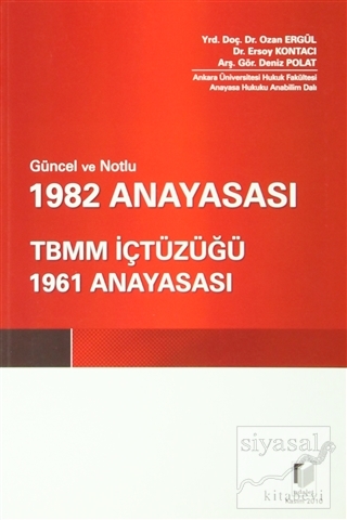 Güncel ve Notlu 1982 Anayasası - TBMM İçtüzüğü - 1961 Anayasası Ozan E