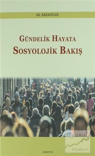 Gündelik Hayata Sosyolojik Bakış Ali Akdoğan
