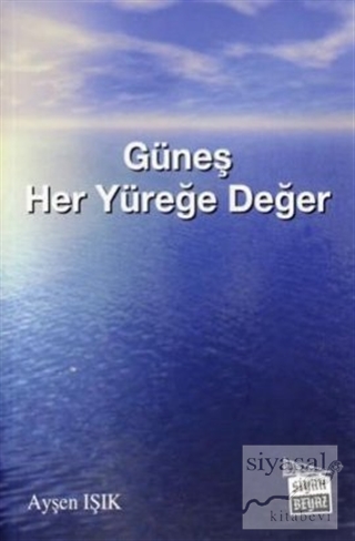Güneş Her Yüreğe Değer