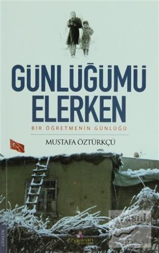 Günlüğümü Elerken Mustafa Öztürkçü