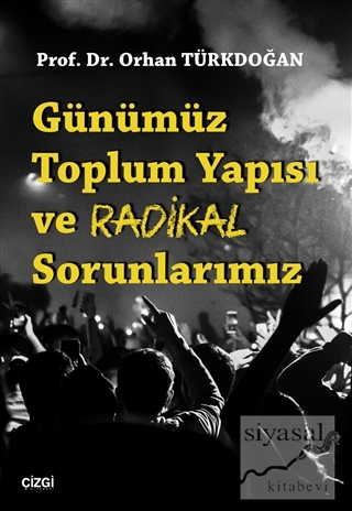 Günümüz Toplum Yapısı ve Radikal Sorunlarımız Orhan Türkdoğan