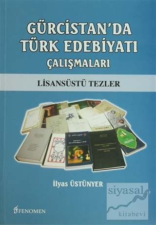 Gürcistan'da Türk Edebiyatı Çalışmaları İlyas Üstünyer
