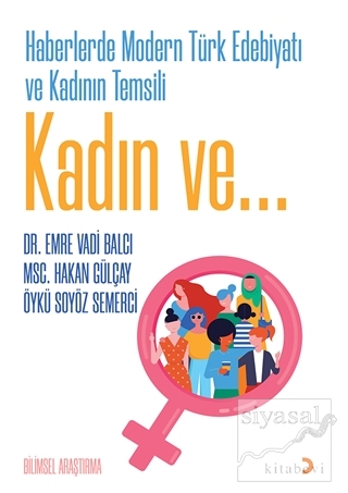 Haberlerde Modern Türk Edebiyatı ve Kadının Temsili Emre Vadi Balcı