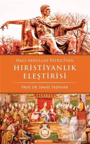 Hacı Abdullah Petrici'nin Hıristiyanlık Eleştirisi İsmail Taşpınar