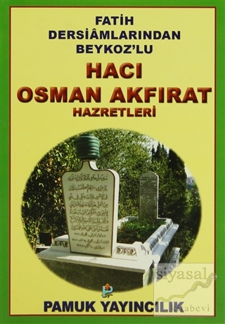 Hacı Osman Akfırat Hazretleri (Evliya-019) Arif Pamuk