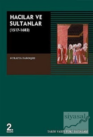Hacılar ve Sultanlar (1517-1638) Suraiya Faroqhi