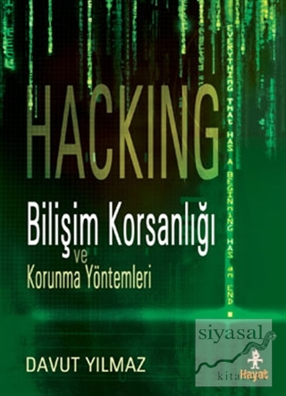 Hacking:Bilişim Korsanlığı ve Korunma Yöntemleri Davut Yılmaz