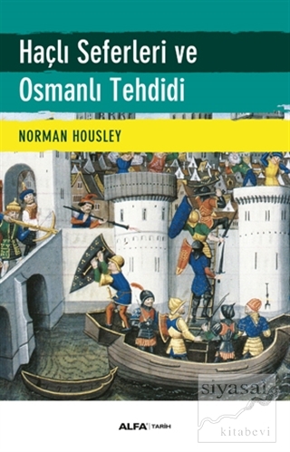 Haçlı Seferleri ve Osmanlı Tehdidi Norman Housley