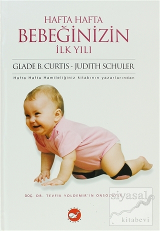 Hafta Hafta Bebeğinizin İlk Yılı (Ciltli) Glade B. Curtis