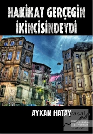 Hakikat Gerçeğin İkincisindeydi